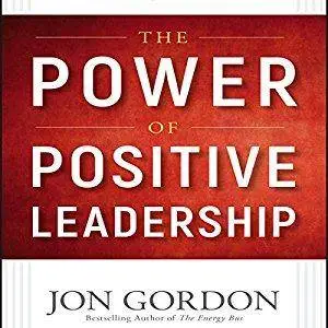 The Power of Positive Leadership [Audiobook]