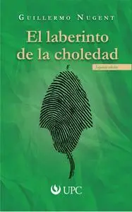 «El laberinto de la choledad» by Guillermo Nugent