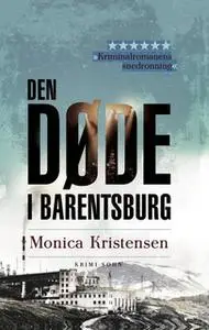 «Den døde i Barentsburg» by Monica Kristensen