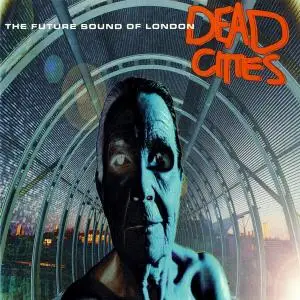 The Future Sound Of London - 4 Albums (1991-1996)