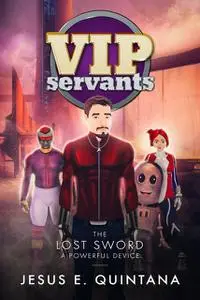 «VIP Servants» by Jesus E. Quintana