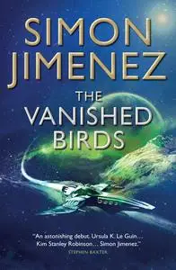 «The Vanished Birds» by Simon Jimenez