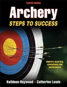 Archery: Steps to Success (4th edition) (Repost)