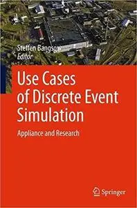 Use Cases of Discrete Event Simulation: Appliance and Research