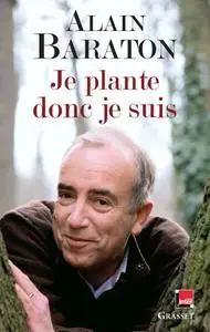 Alain Baraton, "Je plante donc je suis"