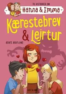«Kærestebrev/Lejrtur. Hanna & Emma 1» by Bente Bratlund
