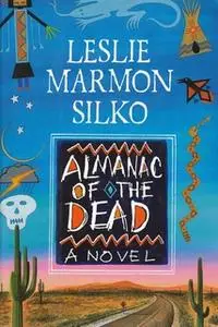 «The Almanac of the Dead» by Leslie Marmon Silko