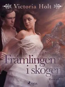 «Främlingen i skogen» by Victoria Holt