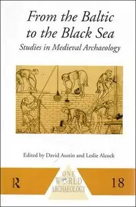 From the Baltic to the Black Sea: Studies in Medieval Archaeology