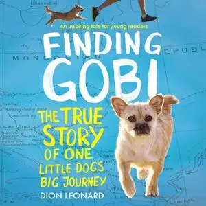 «Finding Gobi: Young Reader's Edition» by Dion Leonard
