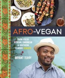 Afro-Vegan: Farm-Fresh African, Caribbean, and Southern Flavors Remixed (Repost)