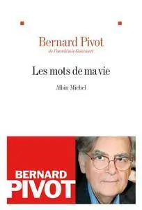 Bernard Pivot, "Les Mots de ma vie"
