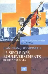 Jean-François Sirinelli, "Le siècle des bouleversements: De 1914 à nos jours"