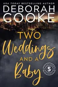 «Two Weddings & a Baby» by Deborah Cooke