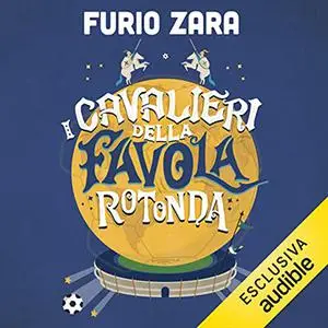 «I cavalieri della favola rotonda» by Furio Zara