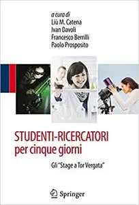 Studenti-ricercatori per cinque giorni. «Stage a Tor Vergata»: Gli "Stage a Tor Vergata"