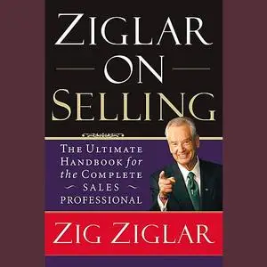 «Ziglar on Selling» by Zig Ziglar