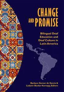 Change and Promise: Bilingual Deaf Education and Deaf Culture in Latin America