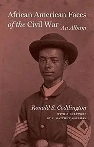 African American Faces of the Civil War: An Album