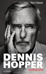 Dennis Hopper: Die Biografie