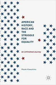 American History, Race and the Struggle for Equality: An Unfinished Journey