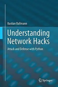Understanding Network Hacks: Attack and Defense with Python