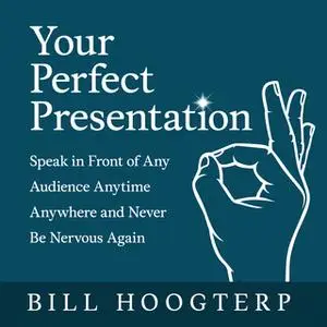 «Your Perfect Presentation» by Bill Hoogterp