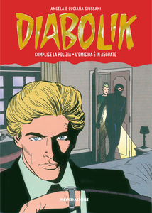 Diabolik - Gli Anni Della Gloria - Volume 46 - Complice La Polizia - L'Omicida E In Agguato