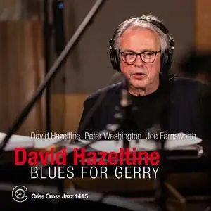 David Hazeltine, Joe Farnsworth & Peter Washington - Blues for Gerry (2023)