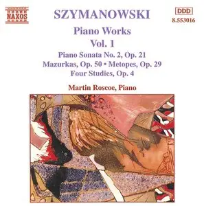 Karol Szymanowski - Piano Works, Vol. 1 (Martin Roscoe)