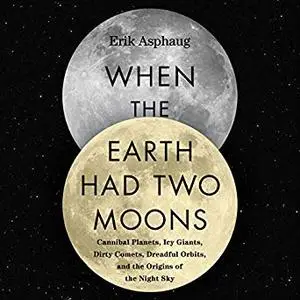 When the Earth Had Two Moons [Audiobook]