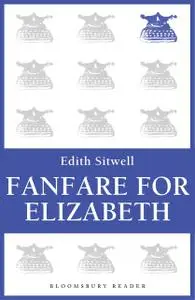 «Fanfare for Elizabeth» by Edith Sitwell