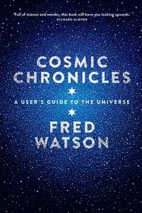 Cosmic Chronicles: A user's guide to the Universe