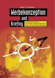 Werbekonzeption und Briefing: Ein praktischer Leitfaden, 2 Auflage