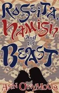 «Roseita, Hamish And The Beast» by Ann Onymous