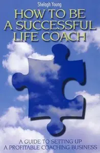 How to Be a Successful Life Coach: A Guide to Setting Up a Profitable Coaching Business (repost)