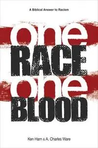 One Blood: The Biblical Answer to Racism