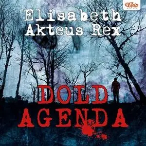 «Dold agenda» by Elisabeth Akteus Rex