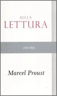 Marcel Proust - Sulla lettura