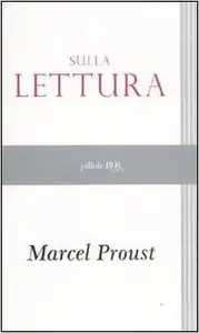 Marcel Proust - Sulla lettura