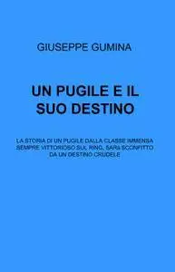 UN PUGILE E IL SUO DESTINO