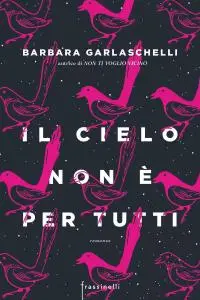 Barbara Garlaschelli - Il cielo non è per tutti