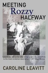 «Meeting Rozzy Halfway» by Caroline Leavitt