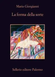 Mario Giorgianni - La forma della sorte