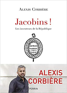 Jacobins ! - Alexis CORBIERE