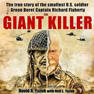 The Giant Killer: American Hero, Mercenary, Spy... The Incredible True Story of the Smallest Man [Audiobook]