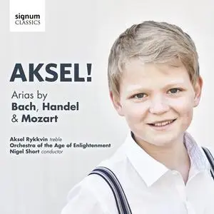 Aksel Rykkvin, Nigel Short, Orchestra of the Age of Enlightenment - Aksel!: Arias by Bach, Handel & Mozart (2016)
