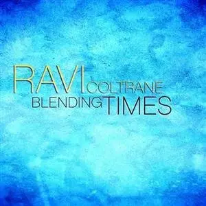 Ravi Coltrane - Blending Times (2009)