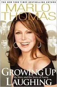 Growing Up Laughing: My Story and the Story of Funny by Marlo Thomas (Repost)