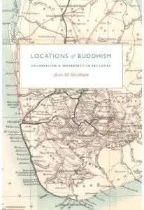 Locations of Buddhism: Colonialism and Modernity in Sri Lanka